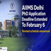 AIIMS Delhi PhD Application Deadline Extended to February 6; Check Revised Exam Schedule Here